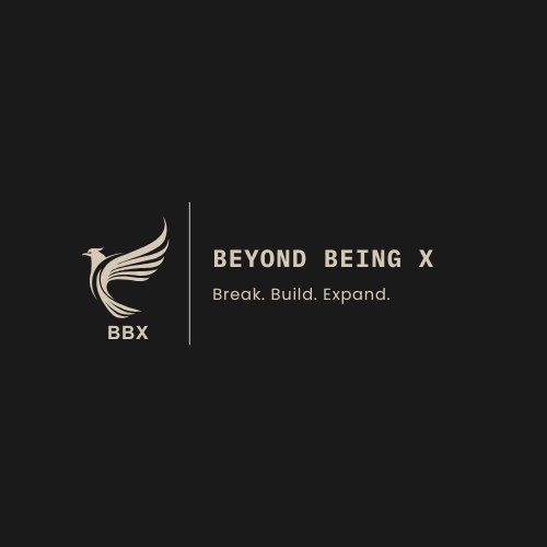 Beyond Being X